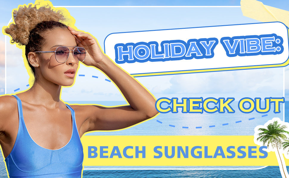 Holiday Vibe: Check Out Beach Sunglasses – SOJOS