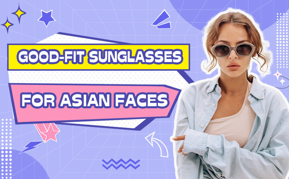 Check Out: 5 Excellent Sunglasses for Asian Faces – SOJOS