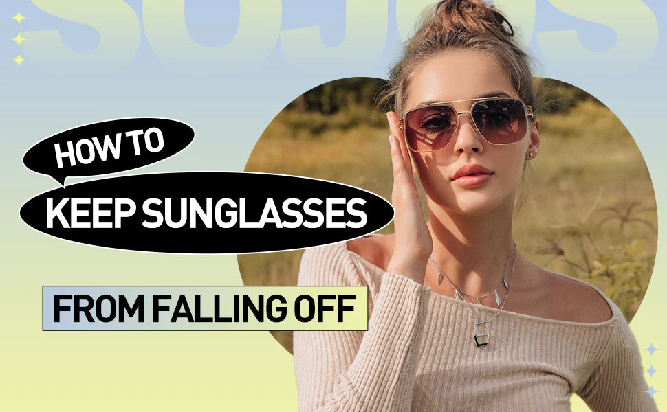Sunglasses Falling Off Face: 8 Solutions to Fix the Problem – SOJOS