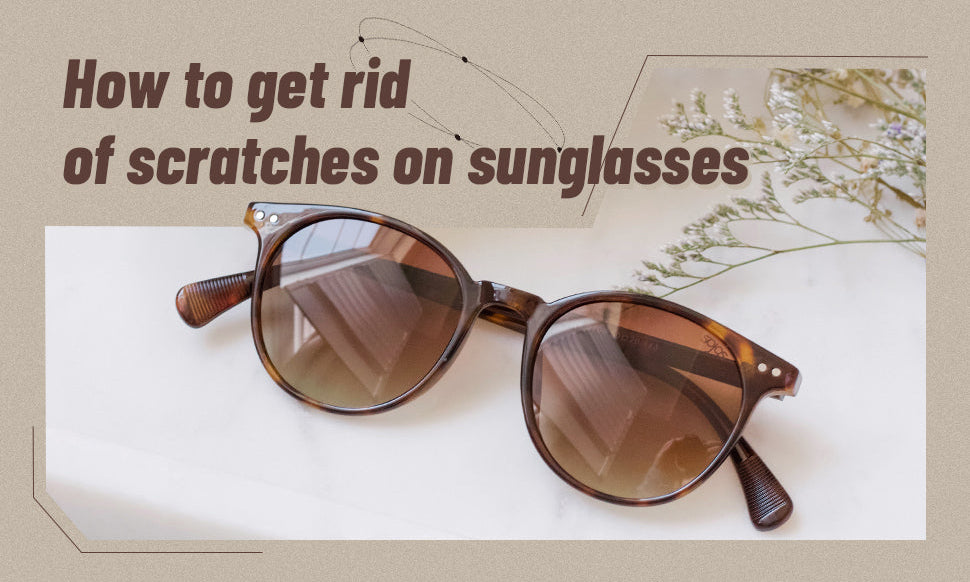 fix scratched sunglasses