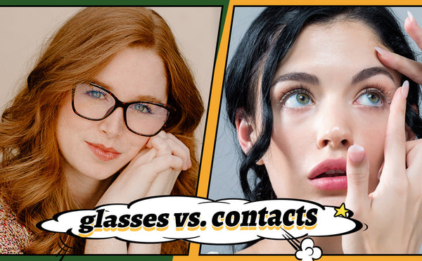 glasses vs. contacts